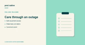 Care through an outage. Safe equipment access; Water tests and debris; Controlled restart.