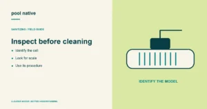 Inspect before cleaning. Identify the cell; Look for scale; Use its procedure.